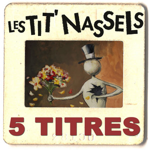 Les TIT' NASSELS - Même Pas Mal