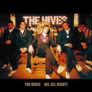 The Hives - Die, All Right!
