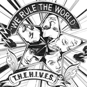 The Hives - We Rule The World (t.h.e.h.i.v.e.s)