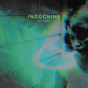 Indochine - Belfast