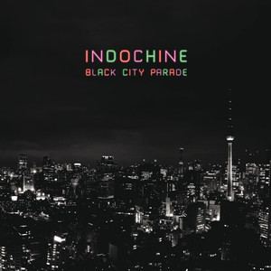 Indochine - Black City Parade