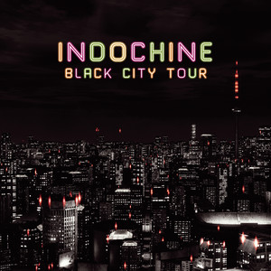 Indochine - Black City Tour