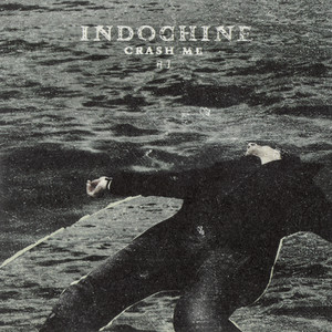 Indochine - Crash Me