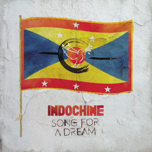 Indochine - Song For A Dream