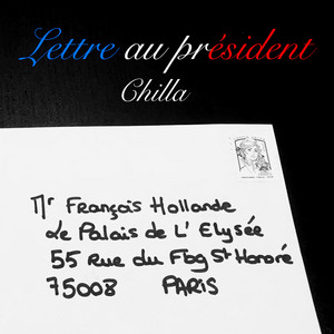 Chilla - Lettre Au Président