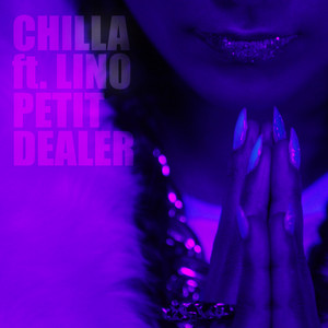 Chilla - Petit Dealer