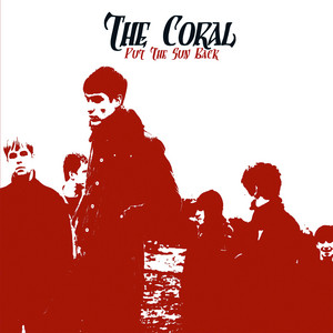 The Coral - Put The Sun Back