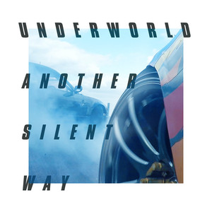Underworld - Another Silent Way (film Edit)