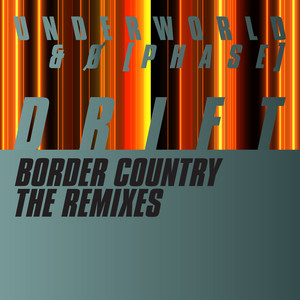 Underworld - Border Country (the Remixes)