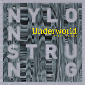 Underworld - Nylon Strung (remixes)