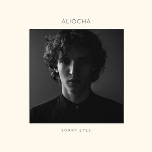 Aliocha Schneider - Sorry Eyes