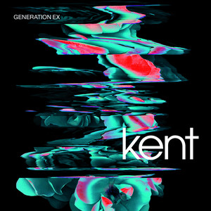 Kent - Generation Ex