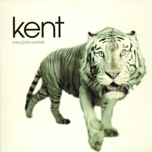 Kent - Kärleken Väntar