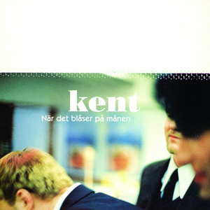 Kent - När Det Blåser På Månen