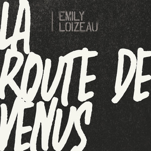 Emily Loizeau - La Route De Vénus