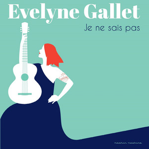 Evelyne Gallet - Je Ne Sais Pas
