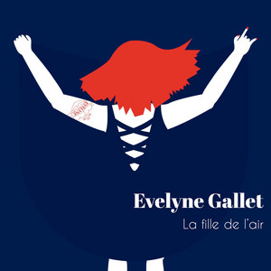 Evelyne Gallet - La Fille De L’air