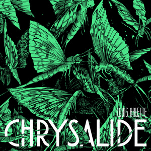 Louis Arlette - Chrysalide