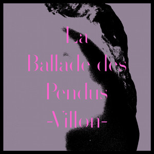 Louis Arlette - La Ballade Des Pendus (villon)