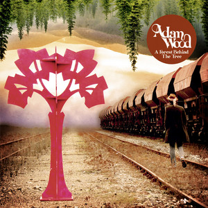 Adam Wood - A Forest Behind The Tree