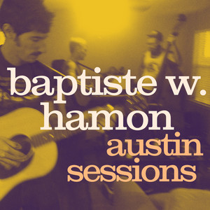 Baptiste W. Hamon - Austin Sessions
