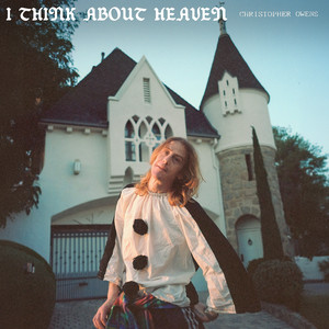 Christopher Owens - I Think About Heaven