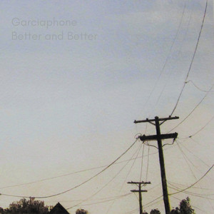 Garciaphone - Better And Better