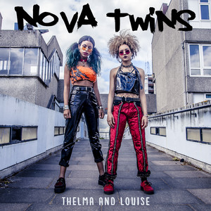 Nova Twins - Thelma And Louise