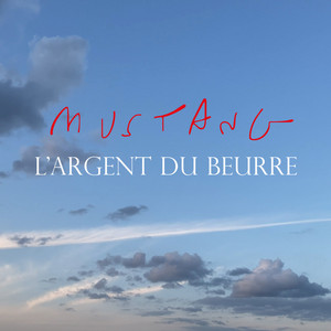 Mustang - L’argent Du Beurre