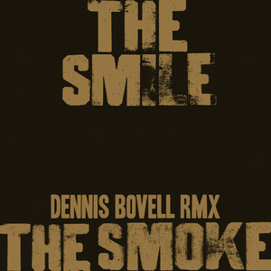 The Smile - The Smoke (dennis Bovell Rmx)