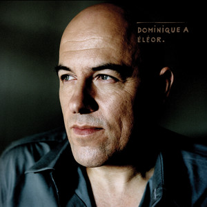 Dominique A - Éléor (Édition 10ème Anniversaire)